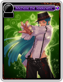 Card-Michelle the Telekinetic.png
