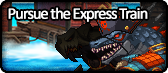 Pursue the Express Train.png